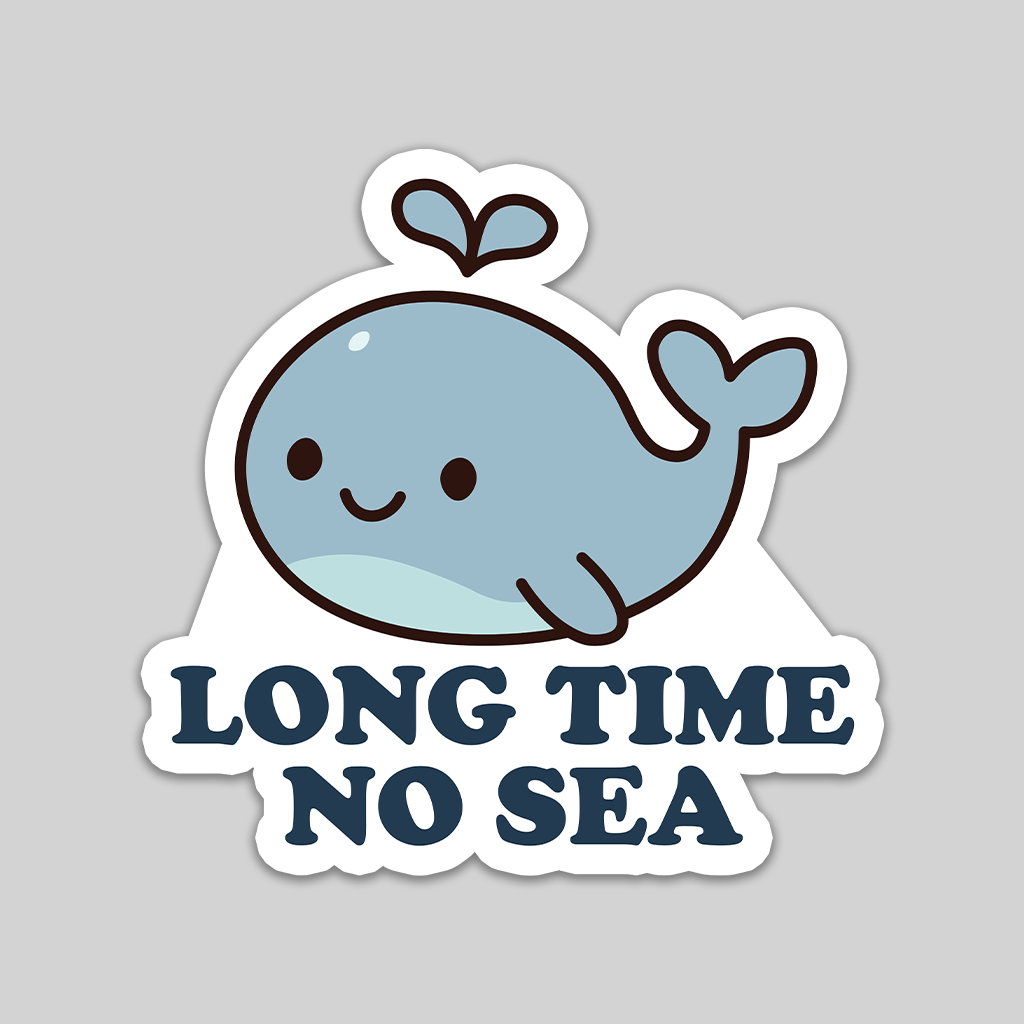 "Long Time No Sea" Kiss-Cut Sticker
